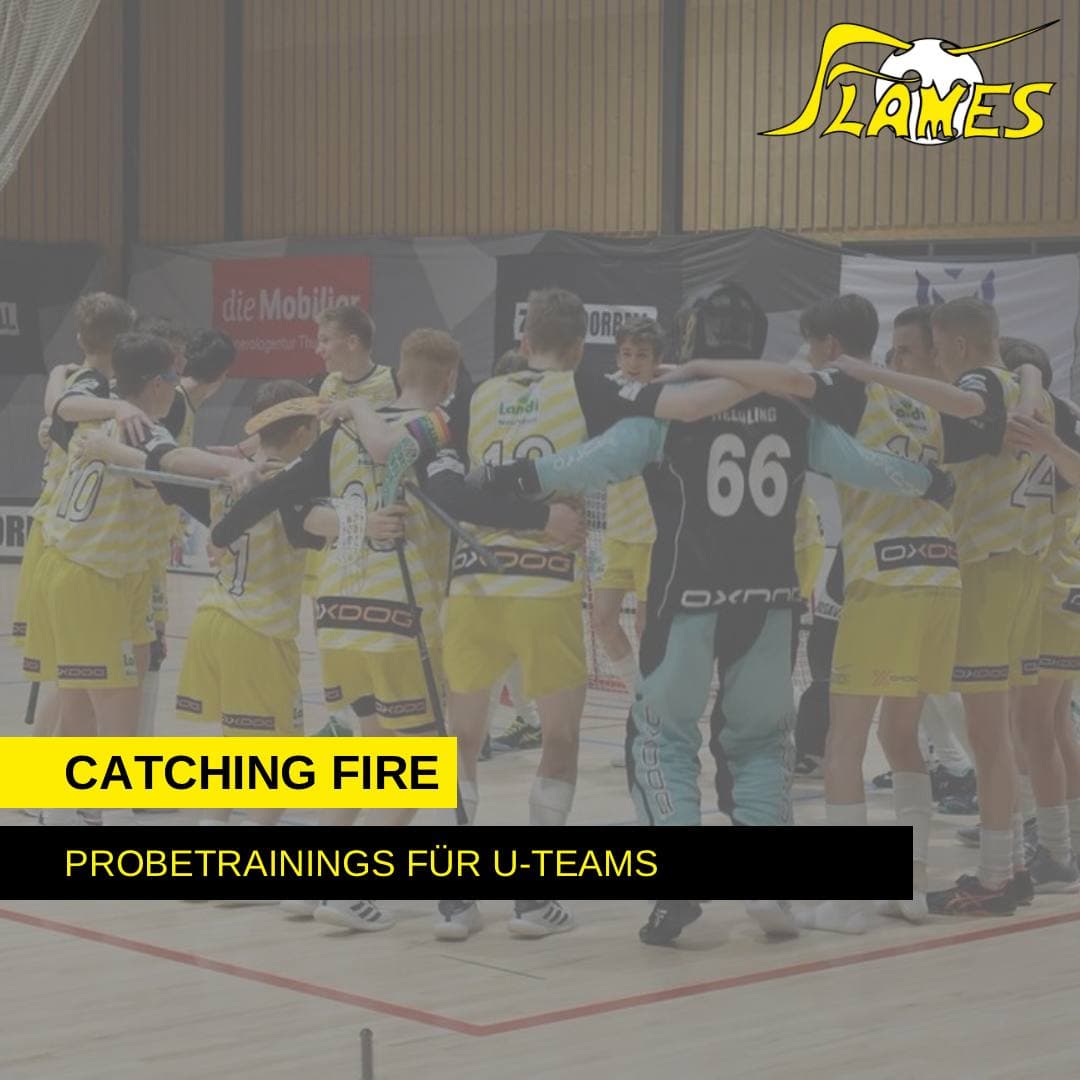 WIR SUCHEN DICH! CATCHING FIRE - Probetrainings für U-Teams